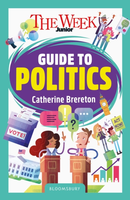 Week Junior Guide to Politics, Making sense of governments, elections and how decisions are made 9781801995306 Catherine Brereton
