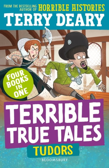 Terrible True Tales: Tudors, From the author of Horrible Histories, perfect for 7+ 9781801997416 Terry Deary