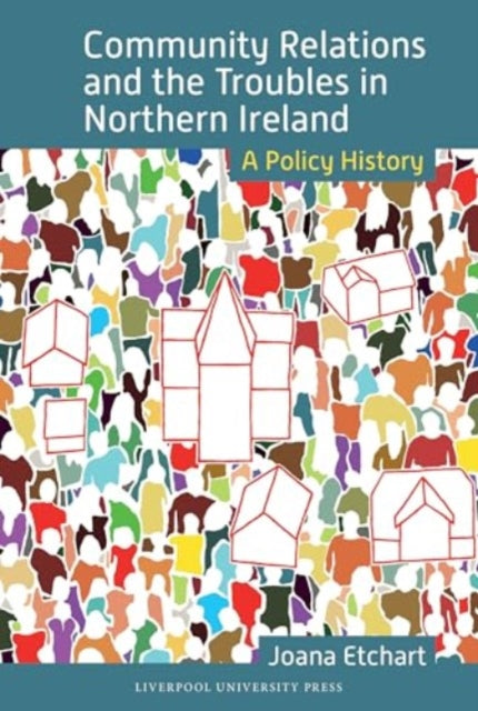 Book cover of: Community Relations and the Troubles in Northern Ireland. By: Joana Etchart