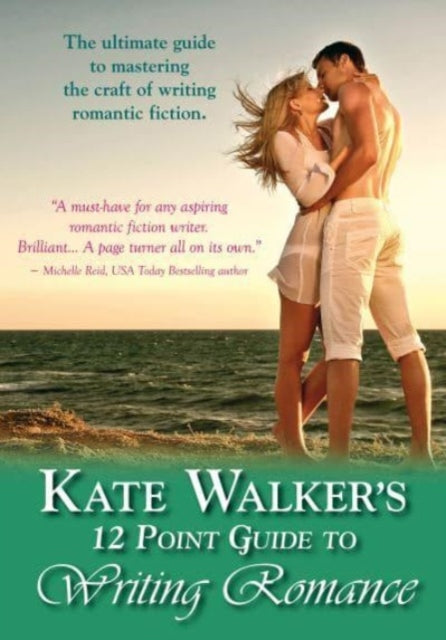 Book cover of: Kate Walkers' 12-Point Guide to Writing Romance. By: Kate Walker