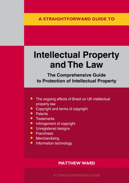 Book cover of: Straightforward Guide to Intellectual Property and the Law. By: Matthew Ward