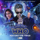 Book cover of: Doctor Who: The Twelfth Doctor Chronicles Volume 3: You Only Live Twice