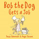 Book cover of: Bob the Dog Gets a Job. By: Tracey Hammett