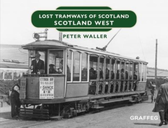 Book cover of: Lost Tramways of Scotland: Scotland West. By: Peter Waller