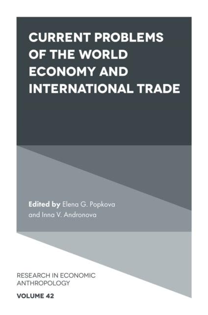 Book cover of: Current Problems of the World Economy and International Trade. By: Elena G. Popkova