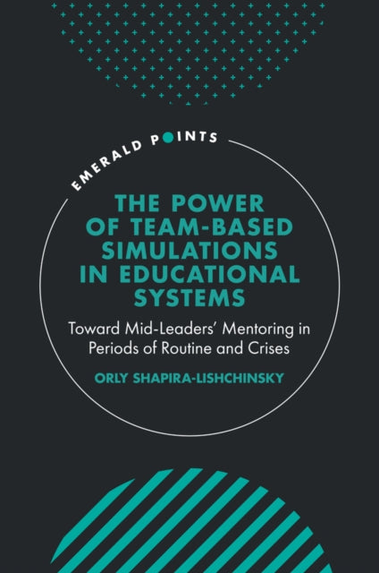 Book cover of: Power of Team-based Simulations in Educational Systems. By: Orly Shapira-Lishchinsky