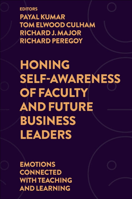 Book cover of: Honing Self-Awareness of Faculty and Future Business Leaders. By: Payal Kumar