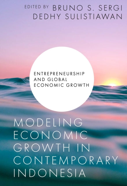 Book cover of: Modeling Economic Growth in Contemporary Indonesia. By: Bruno S. Sergi