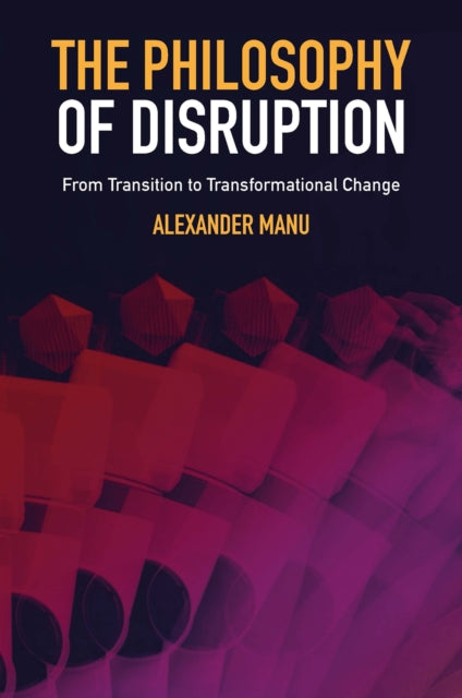 Book cover of: Philosophy of Disruption. By: Alexander Manu