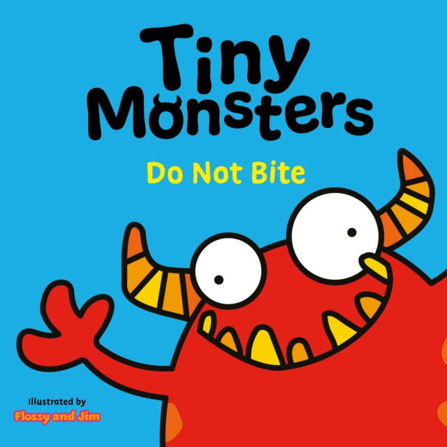 Book cover of: Tiny Monsters Don't Bite