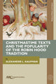 Book cover of: Christmastime Texts and the Popularity of the Robin Hood Tradition. By: Alexander L. Kaufman