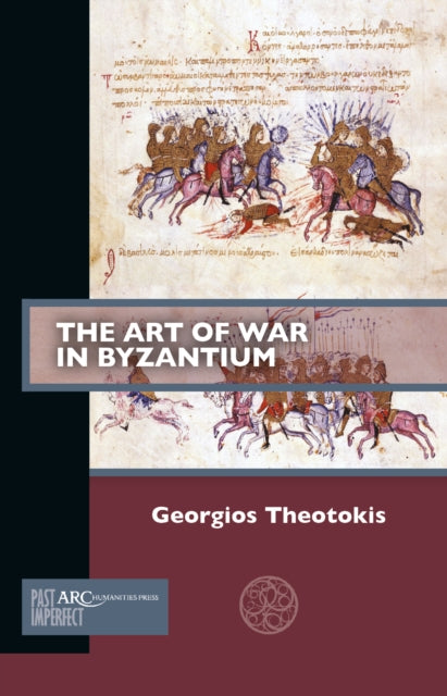 Book cover of: Art of War in Byzantium. By: Georgios Theotokis