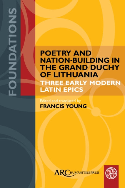 Book cover of: Poetry and Nation-Building in the Grand Duchy of Lithuania. By: Francis Young