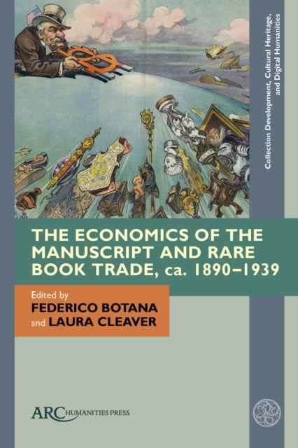 Book cover of: Economics of the Manuscript and Rare Book Trade, ca. 1890-1939. By: Federico Botana
