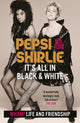 Book cover of: Pepsi & Shirlie - It's All in Black and White. By: Pepsi Demacque-Crockett
