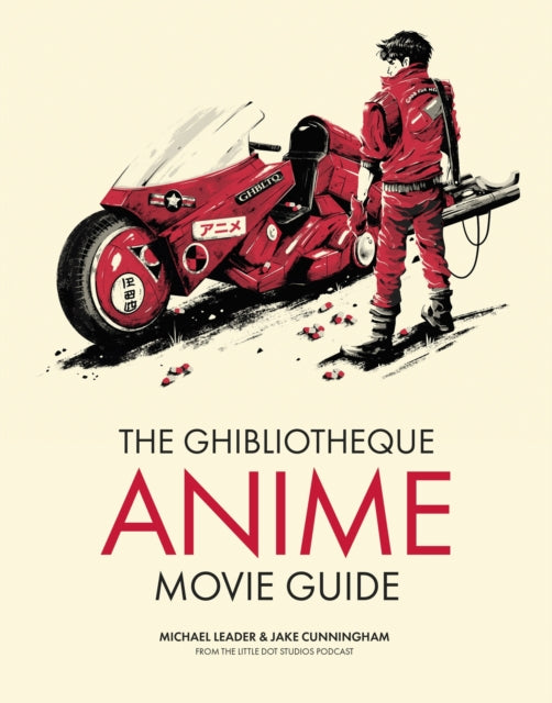 Ghibliotheque Anime Movie Guide, The Essential Guide to Japanese Animated Cinema 9781802792881 Jake Cunningham