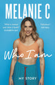 Book cover of: Who I Am. By: Melanie C