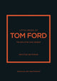 Little Book of Tom Ford, The story of the iconic brand 9781802796483 Kristen Bateman