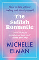 Book cover of: Selfish Romantic. By: Michelle Elman