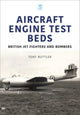 Book cover of: Aircraft Engine Test Beds: British Jet Fighters and Bombers. By: Tony Buttler