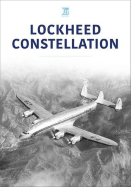Book cover of: Lockheed Constellation. By: Key Publishing