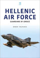 Book cover of: Hellenic Air Force: Guardians of Greece. By: Babak Taghvaee
