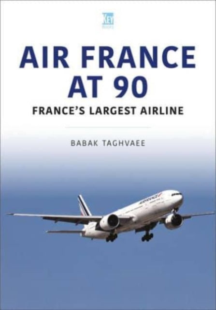 Book cover of: Air France at 90. By: Babak Taghvaee