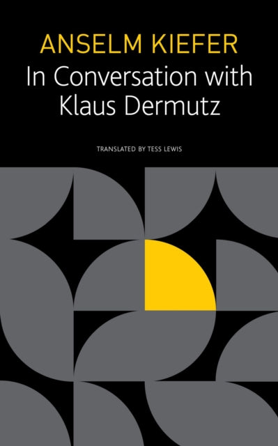 Book cover of: Anselm Kiefer in Conversation with Klaus Dermutz. By: Anselm Kiefer
