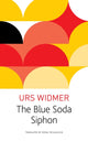 Book cover of: Blue Soda Siphon. By: Urs Widmer