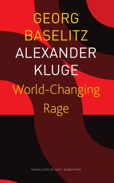 Book cover of: World–Changing Rage – News of the Antipodeans. By: Georg Baselitz