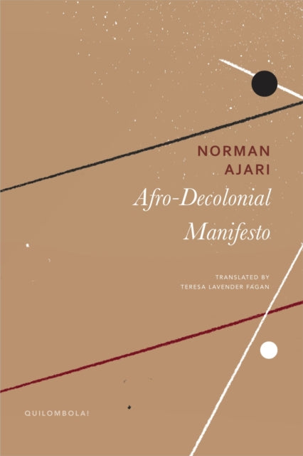 Book cover of: Afro-Decolonial Manifesto. By: Norman Ajari