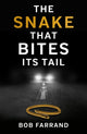 Book cover of: Snake That Bites Its Tail. By: Bob Farrand