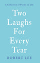 Book cover of: Two Laughs For Every Tear. By: Robert Lee