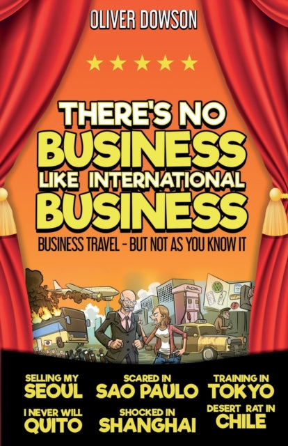 Book cover of: There's No Business Like International Business. By: Oliver Dowson