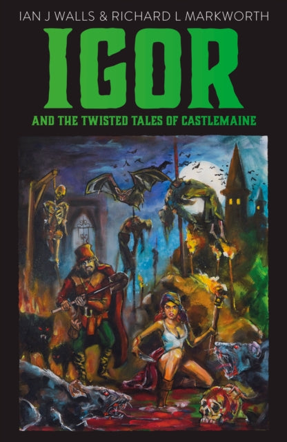 Book cover of: Igor and the Twisted Tales of Castlemaine. By: Richard L. Markworth