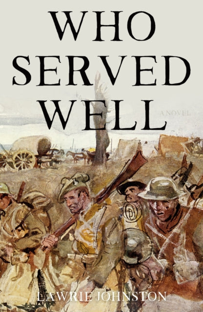 Book cover of: Who Served Well. By: Lawrie Johnston