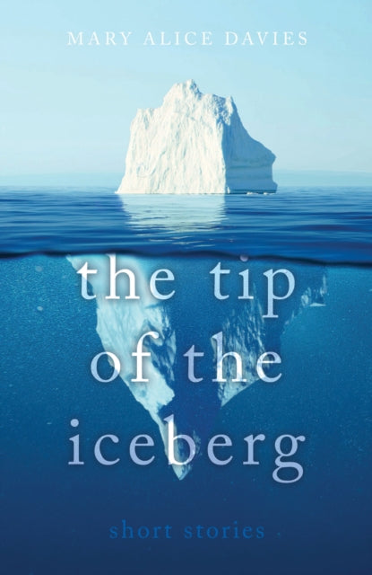 Book cover of: Tip of the Iceberg. By: Mary Alice Davies