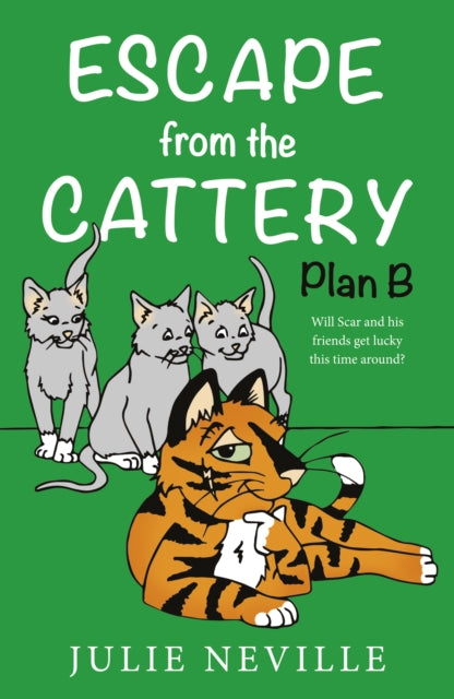 Book cover of: Escape from the Cattery; Plan B. By: Julie Neville