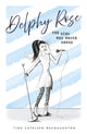 Book cover of: Delphy Rose. By: Tina Cathleen MacNaughton