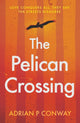Book cover of: Pelican Crossing. By: Adrian P. Conway