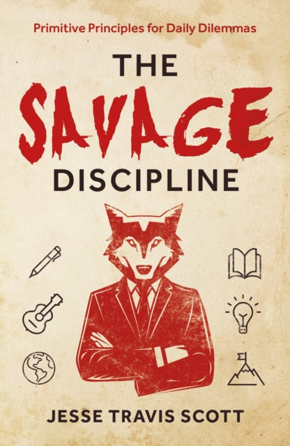 Book cover of: Savage Discipline. By: Jesse Travis Scott