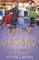Book cover of: Oily Gasbag Goes a Dancing. By: Victor L. Moore