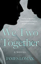 Book cover of: We Two Together. By: James Lomax