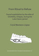 Book cover of: From Ritual to Refuse: Faunal Exploitation by the Elite of Chinikiha, Chiapas, during the Late Classic Period. By: Coral Montero López