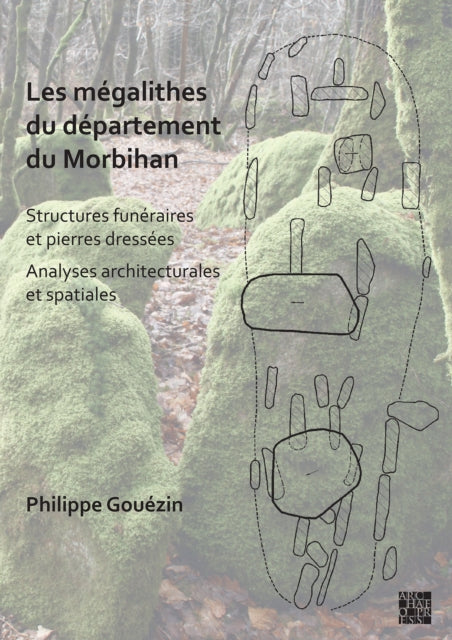 Book cover of: Les Megalithes Du Departement Du Morbihan. By: Philippe Gouézin