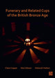 Book cover of: Funerary and Related Cups of the British Bronze Age. By: Claire Copper