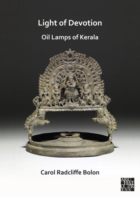 Book cover of: Light of Devotion: Oil Lamps of Kerala. By: Carol Radcliffe Bolon