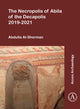 Book cover of: Necropolis of Abila of the Decapolis 2019-2021. By: Abdulla Al-Shorman