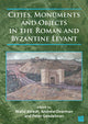 Book cover of: Cities, Monuments and Objects in the Roman and Byzantine Levant. By: Walid Atrash