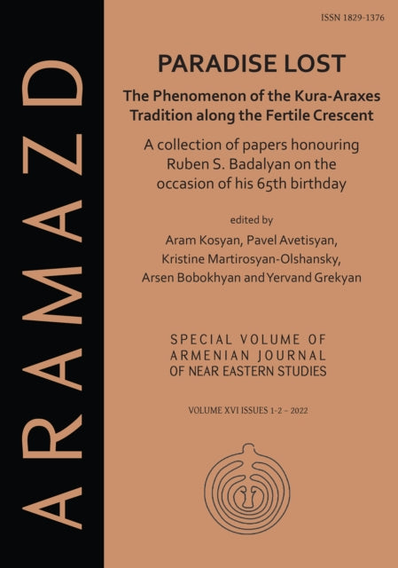 Book cover of: Paradise Lost: The Phenomenon of the Kura-Araxes Tradition along the Fertile Crescent. By: Aram Kosyan